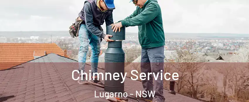 Chimney Service Lugarno - NSW
