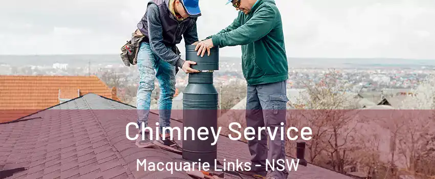Chimney Service Macquarie Links - NSW