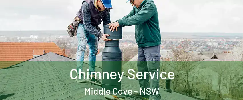 Chimney Service Middle Cove - NSW