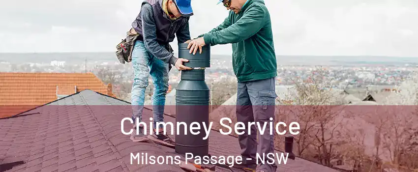 Chimney Service Milsons Passage - NSW