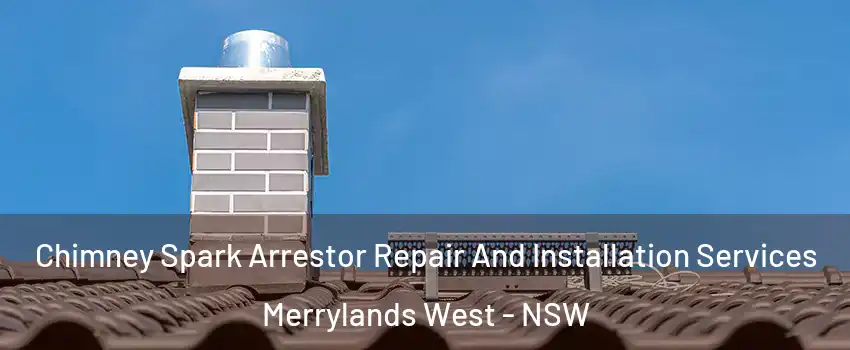 Chimney Spark Arrestor Repair And Installation Services Merrylands West - NSW