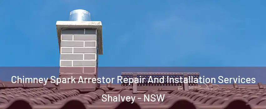 Chimney Spark Arrestor Repair And Installation Services Shalvey - NSW