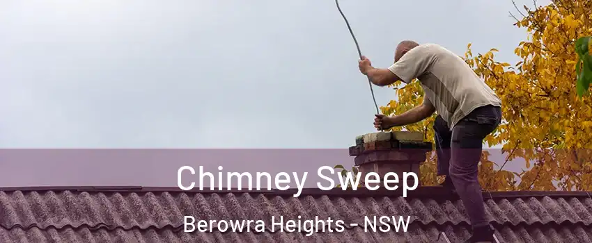 Chimney Sweep Berowra Heights - NSW