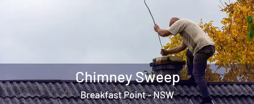 Chimney Sweep Breakfast Point - NSW