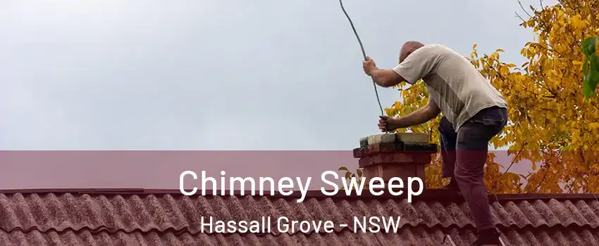 Chimney Sweep Hassall Grove - NSW