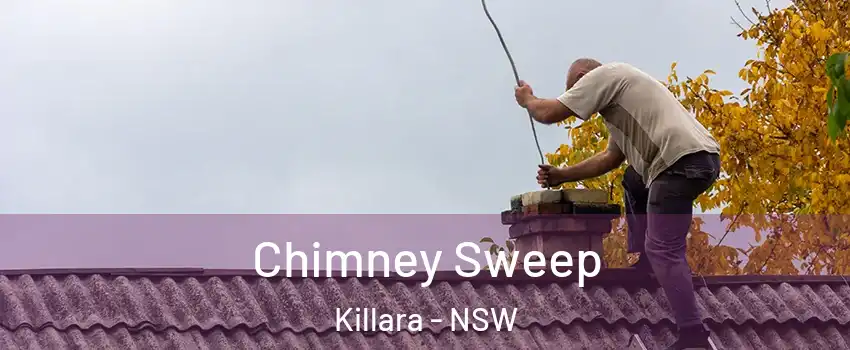Chimney Sweep Killara - NSW