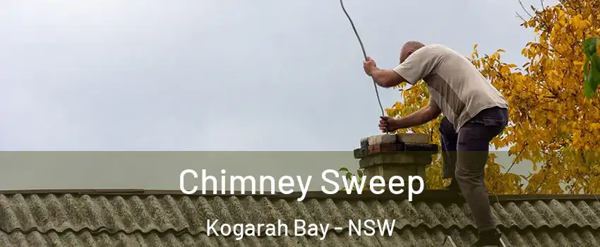 Chimney Sweep Kogarah Bay - NSW