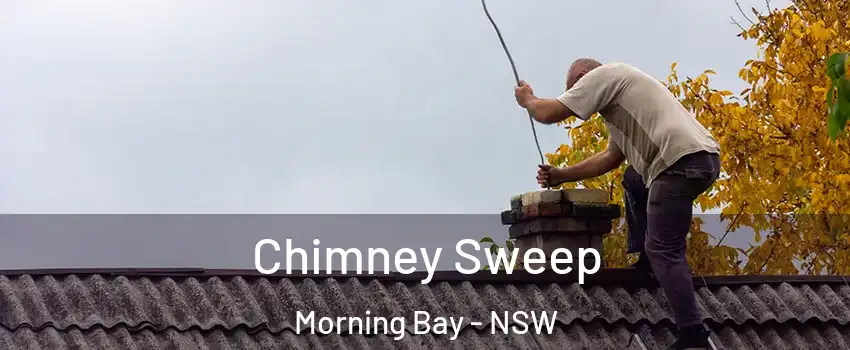 Chimney Sweep Morning Bay - NSW