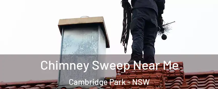 Chimney Sweep Near Me Cambridge Park - NSW