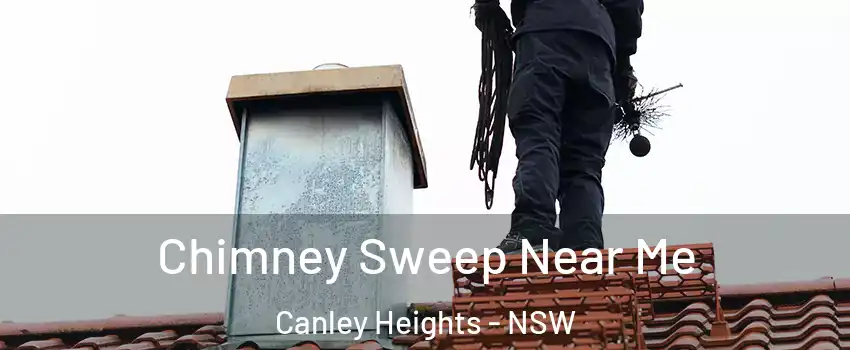 Chimney Sweep Near Me Canley Heights - NSW