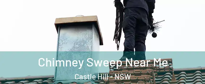 Chimney Sweep Near Me Castle Hill - NSW