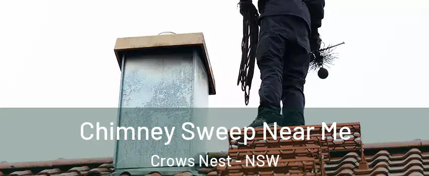 Chimney Sweep Near Me Crows Nest - NSW