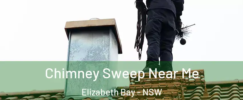 Chimney Sweep Near Me Elizabeth Bay - NSW