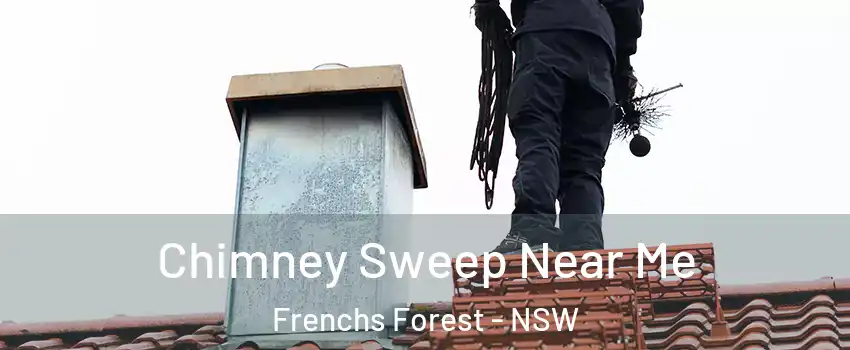 Chimney Sweep Near Me Frenchs Forest - NSW