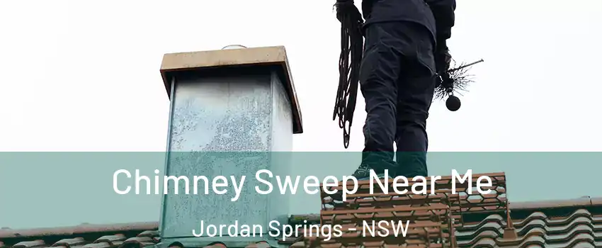 Chimney Sweep Near Me Jordan Springs - NSW