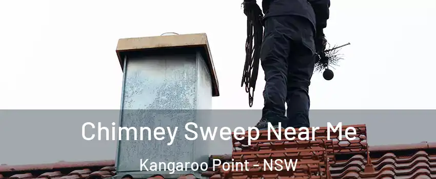 Chimney Sweep Near Me Kangaroo Point - NSW