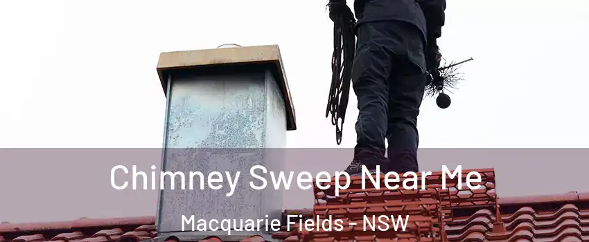 Chimney Sweep Near Me Macquarie Fields - NSW