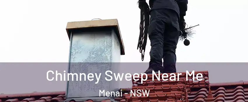 Chimney Sweep Near Me Menai - NSW