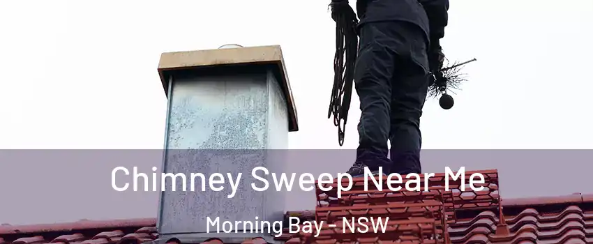 Chimney Sweep Near Me Morning Bay - NSW