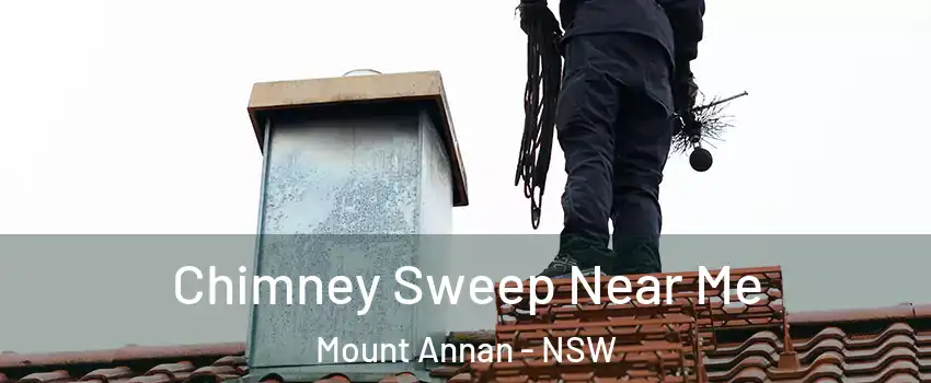 Chimney Sweep Near Me Mount Annan - NSW