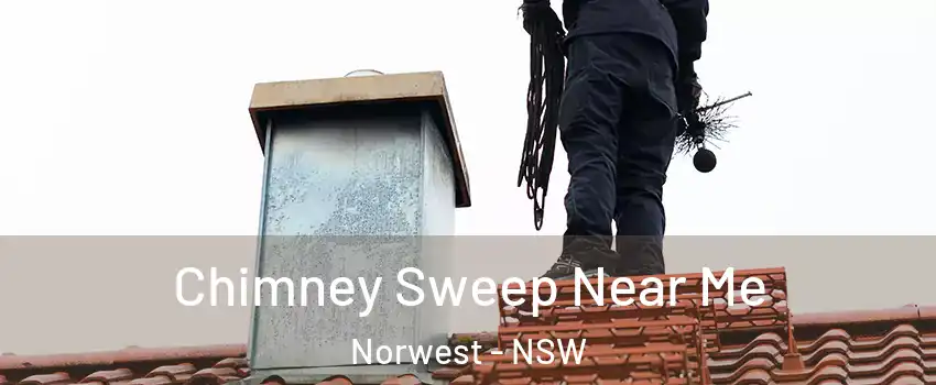 Chimney Sweep Near Me Norwest - NSW