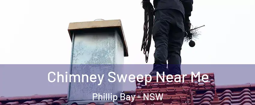 Chimney Sweep Near Me Phillip Bay - NSW
