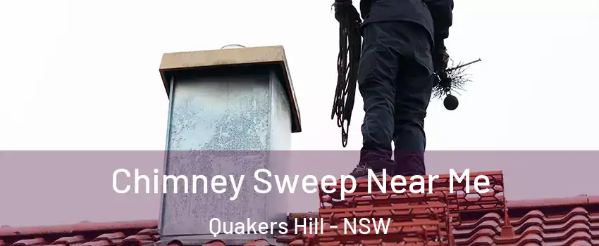 Chimney Sweep Near Me Quakers Hill - NSW