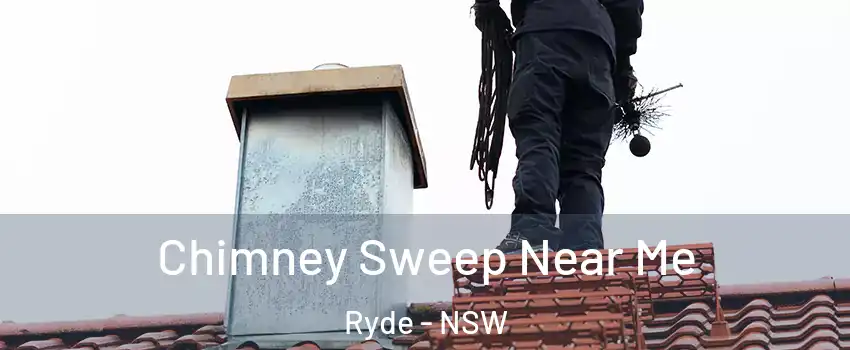 Chimney Sweep Near Me Ryde - NSW