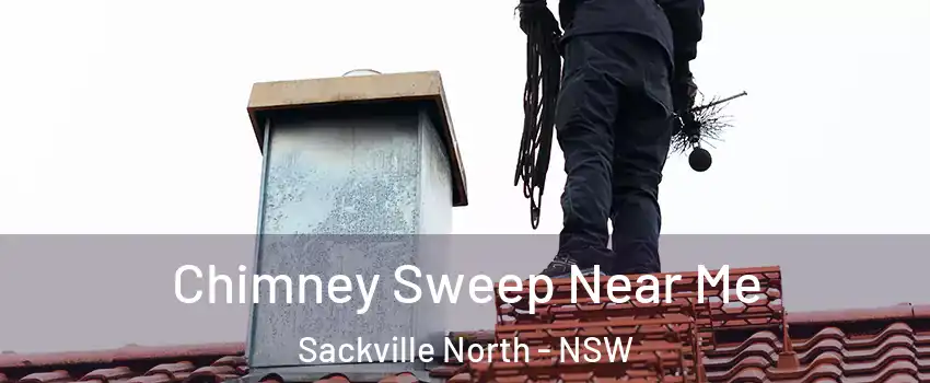 Chimney Sweep Near Me Sackville North - NSW