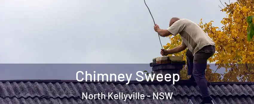 Chimney Sweep North Kellyville - NSW