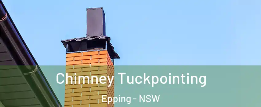 Chimney Tuckpointing Epping - NSW