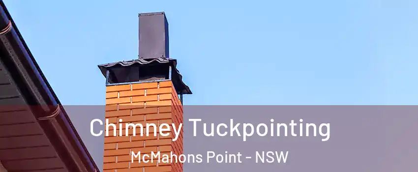 Chimney Tuckpointing McMahons Point - NSW