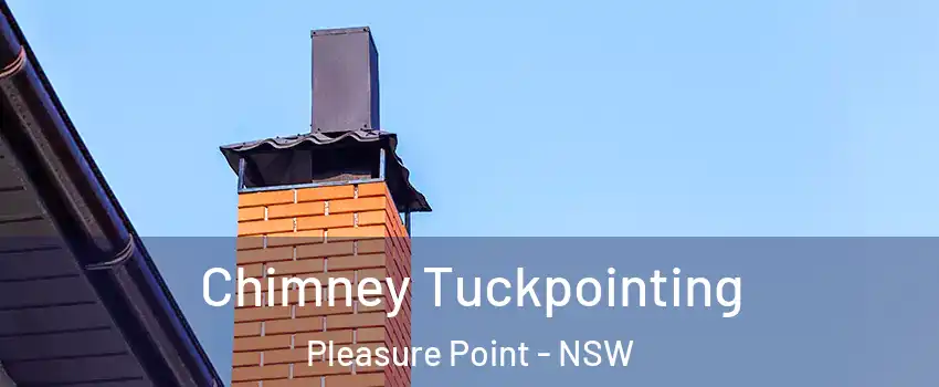 Chimney Tuckpointing Pleasure Point - NSW