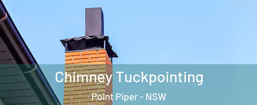 Chimney Tuckpointing Point Piper - NSW