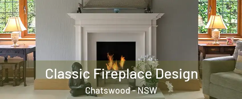 Classic Fireplace Design Chatswood - NSW