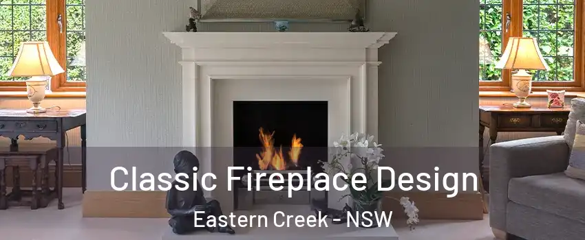 Classic Fireplace Design Eastern Creek - NSW