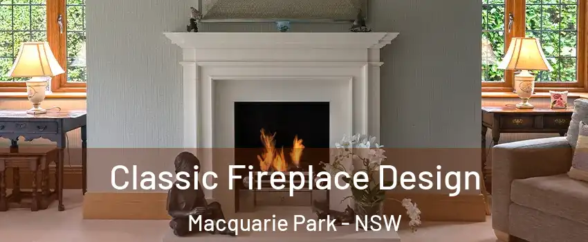 Classic Fireplace Design Macquarie Park - NSW