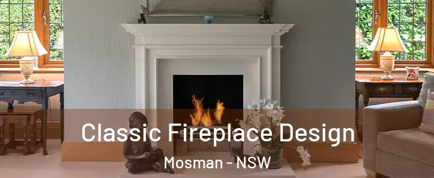 Classic Fireplace Design Mosman - NSW