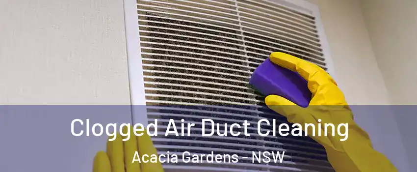Clogged Air Duct Cleaning Acacia Gardens - NSW