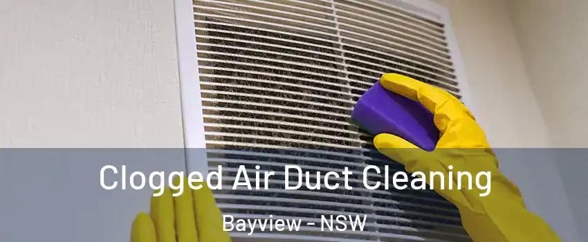 Clogged Air Duct Cleaning Bayview - NSW