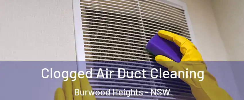 Clogged Air Duct Cleaning Burwood Heights - NSW