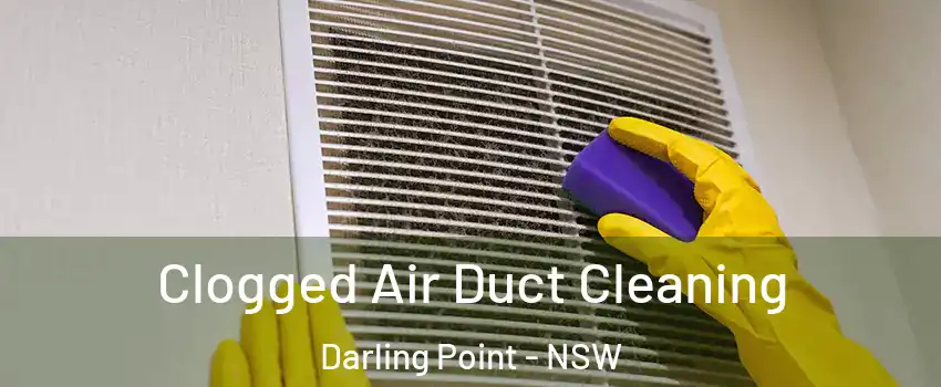 Clogged Air Duct Cleaning Darling Point - NSW