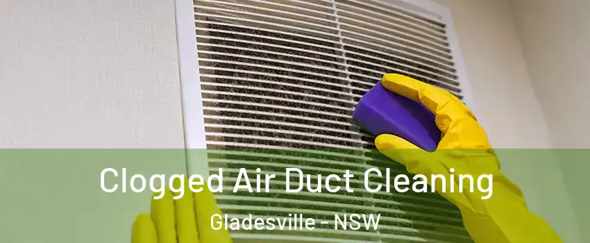 Clogged Air Duct Cleaning Gladesville - NSW
