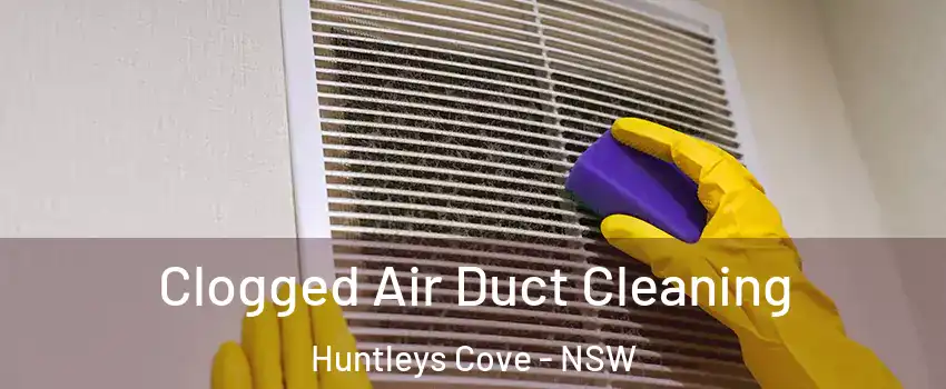 Clogged Air Duct Cleaning Huntleys Cove - NSW