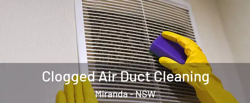 Clogged Air Duct Cleaning Miranda - NSW