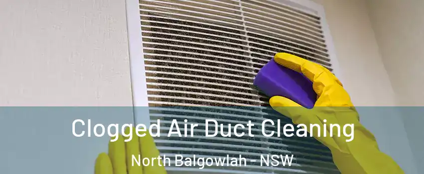 Clogged Air Duct Cleaning North Balgowlah - NSW
