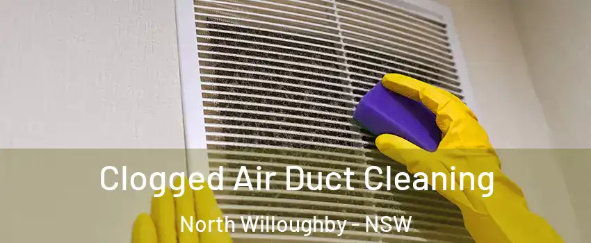 Clogged Air Duct Cleaning North Willoughby - NSW