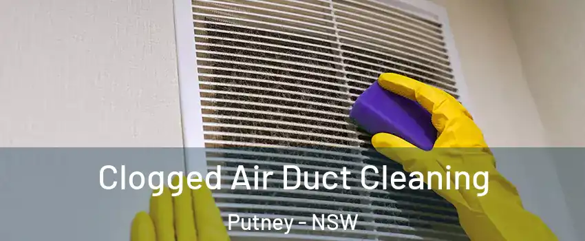 Clogged Air Duct Cleaning Putney - NSW