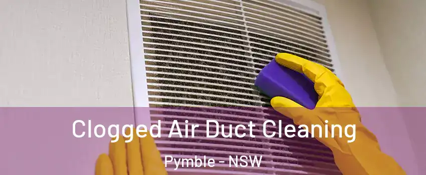 Clogged Air Duct Cleaning Pymble - NSW