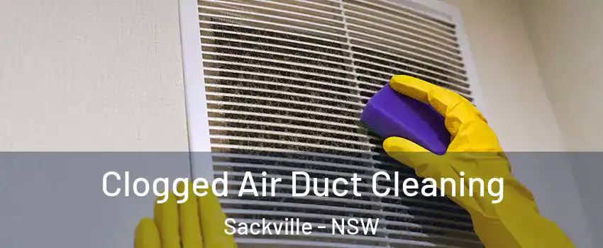 Clogged Air Duct Cleaning Sackville - NSW
